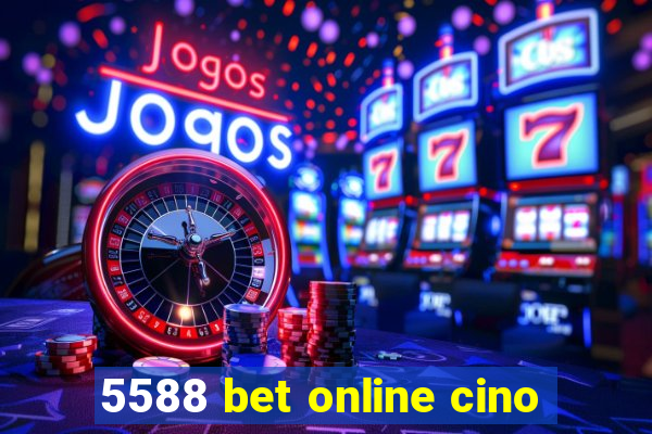 5588 bet online cino